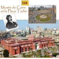 C10_MUSEE EGYPTIEN ANCIEN EMPIRE + Place TAHRIR