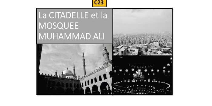 C23_La CITADELLE, La MOSQUEE MUHAMMAD ALI et les deux autres Mosquées du site